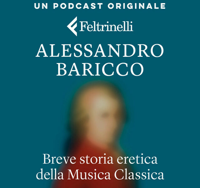 Breve storia eretica della Musica Classica - Baricco, Feltrinelli