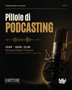 Pillole di PODCASTING x Rome Future Week 2026